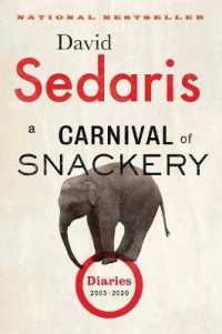 A Carnival of Snackery : Diaries (2003-2020)