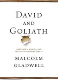 マルコム・グラッドウェル『逆転！：強敵や逆境に勝てる秘密』（原書）<br>David and Goliath : Underdogs, Misfits, and the Art of Battling Giants