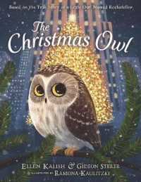 The Christmas Owl : Based on the True Story of a Little Owl Named Rockefeller