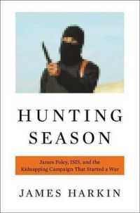 Hunting Season : James Foley, ISIS, and the Kidnapping Campaign That Started a War