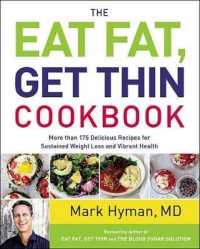 The Eat Fat, Get Thin Cookbook : More than 175 Delicious Recipes for Sustained Weight Loss and Vibrant Health (The Dr. Mark Hyman Library)