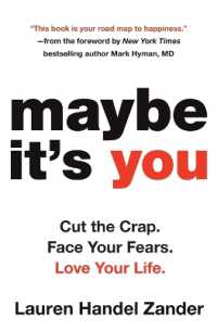 Maybe It's You : Cut the Crap. Face Your Fears. Love Your Life.