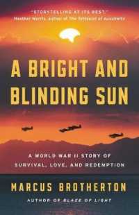 A Bright and Blinding Sun : A World War II Story of Survival, Love, and Redemption