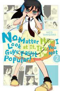 谷川ニコ 「私がモテないのはどう考えてもお前らが悪い！」（英訳）Vol. 2<br>No Matter How I Look at It, It's You Guys' Fault I'm Not Popular, Vol. 2