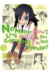 谷川ニコ 「私がモテないのはどう考えてもお前らが悪い！」（英訳）Vol. 3<br>No Matter How I Look at It, It's You Guys' Fault I'm Not Popular, Vol. 3