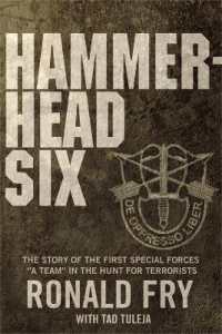 Hammerhead Six : The Story of the First Special Forces 'A' Camp in Afghanistan's Violent Pech Valley