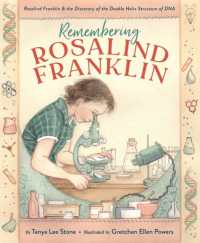 Remembering Rosalind Franklin : Rosalind Franklin & the Discovery of the Double Helix Structure of DNA