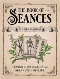 The Book of Séances : A Guide to Divination and Speaking to Spirits