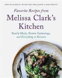 Favorite Recipes from Melissa Clark's Kitchen : Family Meals, Festive Gatherings, and Everything In-Between