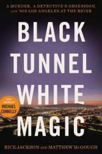 Black Tunnel White Magic : A Murder, a Detective's Obsession, and '90s Los Angeles at the Brink