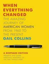 When Everything Changed : The Amazing Journey of American Women from 1960 to the Present: a Keepsake Journal