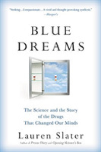 Blue Dreams : The Science and the Story of the Drugs That Changed Our Minds （Reprint）