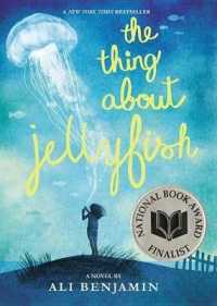 アリ・ベンジャミン著『ジェリ－フィッシュ・ノ－ト』（原書）<br>The Thing about Jellyfish (National Book Award Finalist)