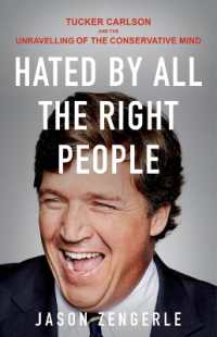 Hated by All the Right People : Tucker Carlson and the Unraveling of the Conservative Mind