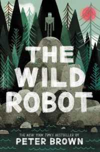 ピーター・ブラウン著『野生のロボット』（原書）<br>The Wild Robot : Volume 1 (Wild Robot)