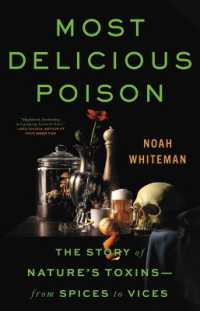 Most Delicious Poison : The Story of Nature's Toxins--From Spices to Vices