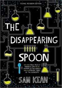 The Disappearing Spoon : And Other True Tales of Rivalry, Adventure, and the History of the World from the Periodic Table of the Elements -Young Reade