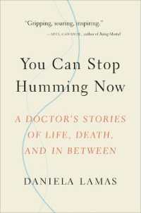 You Can Stop Humming Now : A Doctor's Stories of Life, Death, and in between