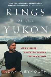 Kings of the Yukon : One Summer Paddling Across the Far North