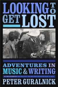 Looking to Get Lost : Adventures in Music and Writing