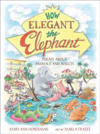 How Elegant the Elephant : Poems about Animals and Insects