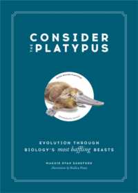 Consider the Platypus : Evolution through Biology's Most Baffling Beasts