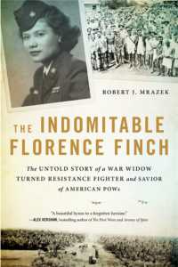 The Indomitable Florence Finch : The Untold Story of a War Widow Turned Resistance Fighter and Savior of American POWs