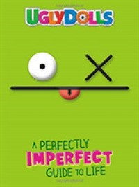 Uglydolls a Perfectly Imperfect Guide to Life