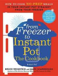 From Freezer to Instant Pot: The Cookbook : How to Cook No-Prep Meals in Your Instant Pot Straight from Your Freezer (Instant Pot Bible)