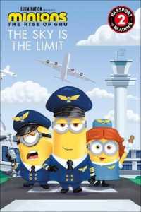 Minions: The Rise of Gru: The Sky Is the Limit (Passport to Reading Level 2)