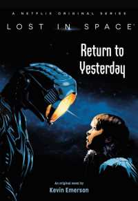Return to Yesterday ( Lost in Space 1 )