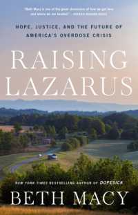 Raising Lazarus : Hope, Justice, and the Future of America's Overdose Crisis