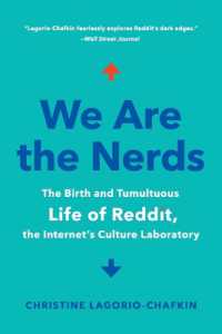 We Are the Nerds : The Birth and Tumultuous Life of Reddit, the Internet's Culture Laboratory