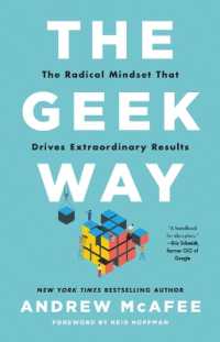 The Geek Way : The Radical Mindset That Drives Extraordinary Results