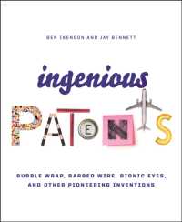 Ingenious Patents (Revised) : Bubble Wrap, Barbed Wire, Bionic Eyes, and Other Pioneering Inventions