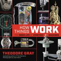 How Things Work : The Inner Life of Everyday Machines