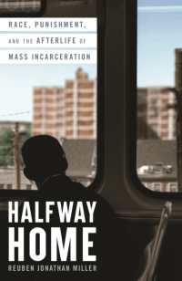 Halfway Home : Race， Punishment， and the Afterlife of Mass Incarceration