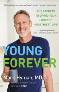 Young Forever : The Secrets to Living Your Longest, Healthiest Life (The Dr. Mark Hyman Library)