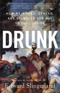 Drunk : How We Sipped, Danced, and Stumbled Our Way to Civilization