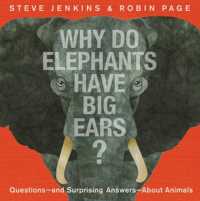 Why Do Elephants Have Big Ears? : Questions — and Surprising Answers — about Animals