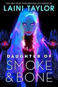 レイニ・テイラ－著『煙と骨の魔法少女』（原書）<br>Daughter of Smoke & Bone (Daughter of Smoke & Bone)