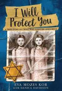 I Will Protect You : A True Story of Twins Who Survived Auschwitz