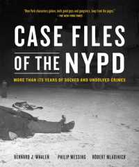 Case Files of the NYPD : Cases from the Archives of the NYPD from 1831 to the Present