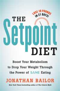 The Setpoint Diet : The 21-Day Program to Permanently Change What Your Body 'Wants' to Weigh