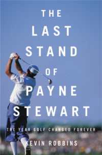The Last Stand of Payne Stewart : The Year Golf Changed Forever