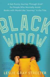 Black Widow : A Sad-Funny Journey through Grief for People Who Normally Avoid Books with Words Like 'Journey' in the Title