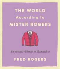 The World According to Mister Rogers (Reissue) : Important Things to Remember