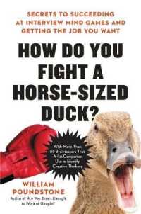 How Do You Fight a Horse-Sized Duck? : Secrets to Succeeding at Interview Mind Games and Getting the Job You Want