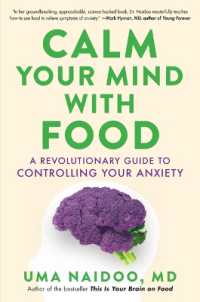 Calm Your Mind with Food : A Revolutionary Guide to Controlling Your Anxiety