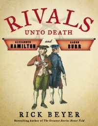 Rivals Unto Death : Alexander Hamilton and Aaron Burr